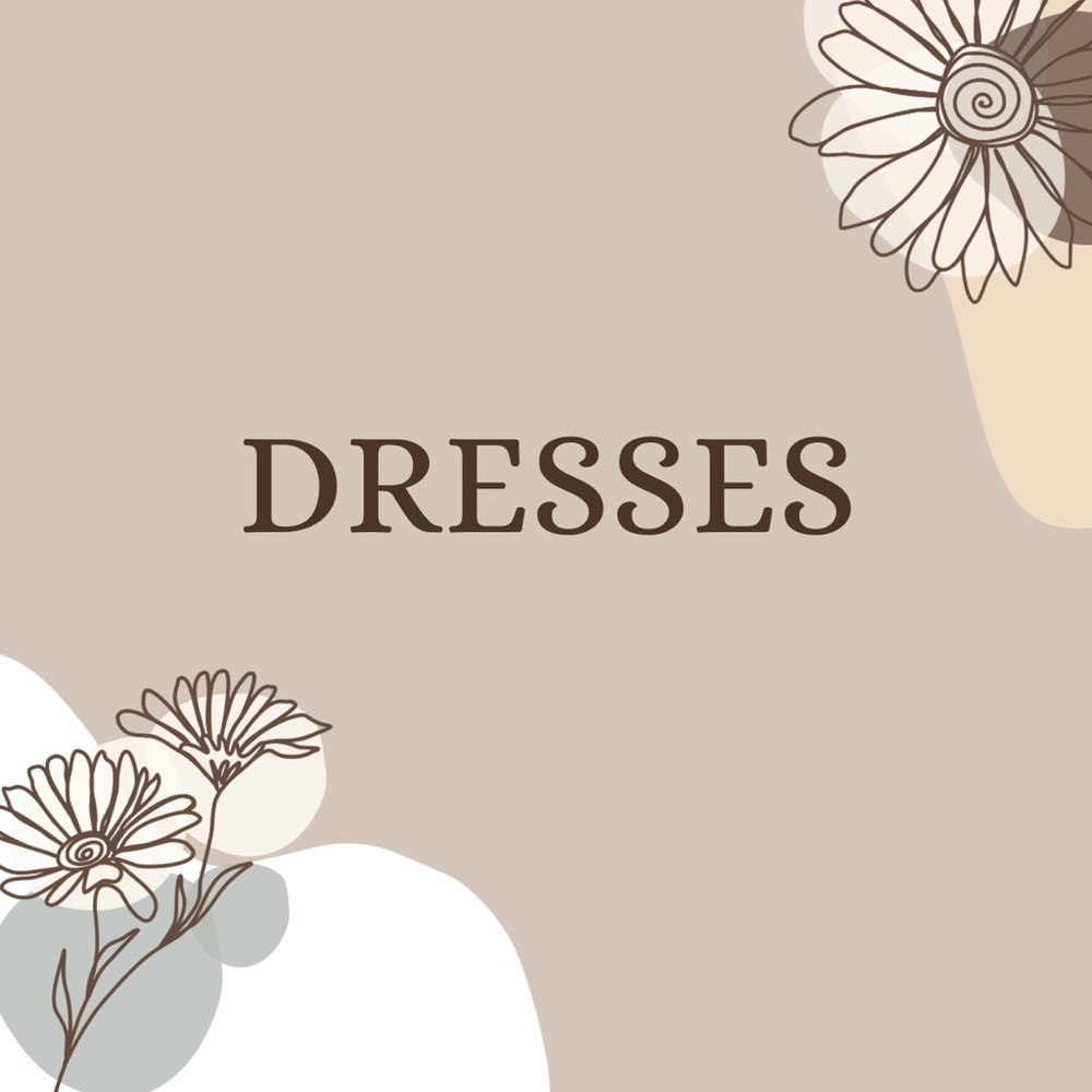 DRESSES